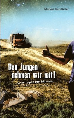 Den Jungen nehmen wir mit!: Autostoppen zum Mitlesen