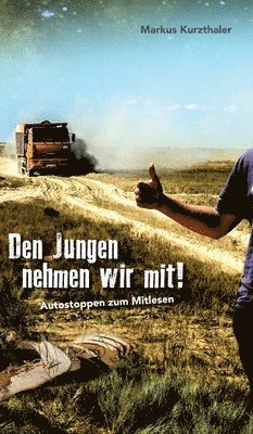 Den Jungen nehmen wir mit!: Autostoppen zum Mitlesen