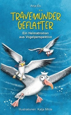 Travemünder Geflatter: Ein Heimatroman aus Vogelperspektive