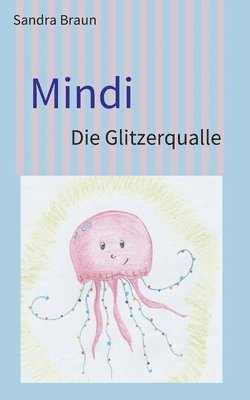 Mindi: Die Glitzerqualle 1