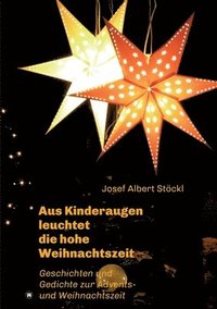 bokomslag .....aus Kinderaugen leuchtet die hohe Weihnachtszeit: Advents- und Weihnachtsgedichte und -geschichten