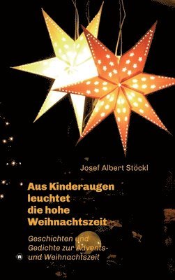 bokomslag .....aus Kinderaugen leuchtet die hohe Weihnachtszeit: Advents- und Weihnachtsgedichte und -geschichten