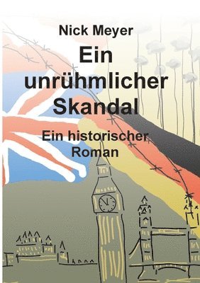 bokomslag Ein unrühmlicher Skandal: Historischer Roman