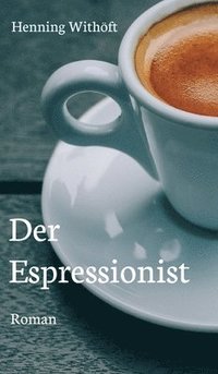 bokomslag Der Espressionist: Roman