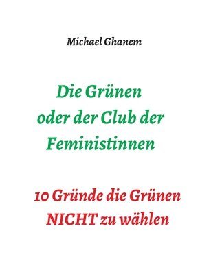 Die Grünen oder der Club der Feministinnen: 10 Gründe die Grünen NICHT zu wählen 1