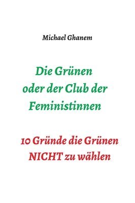 Die Grünen oder der Club der Feministinnen: 10 Gründe die Grünen NICHT zu wählen 1
