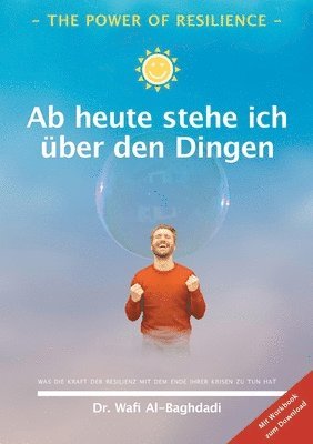 The Power of Resilience - Ab heute stehe ich über den Dingen 1