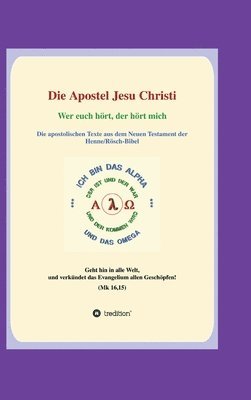 Die Apostel Jesu Christi: Wer euch hört, hört mich