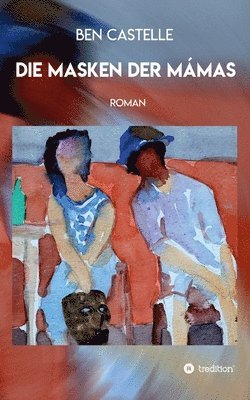 Ben Castelle - Die Masken der Mámas, Häftad