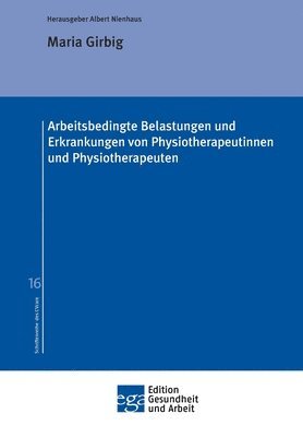 bokomslag Arbeitsbedingte Belastungen und Erkrankungen von Physiotherapeutinnen und Physiotherapeuten