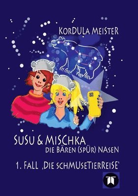 bokomslag Susu & Mischka - Die Bären(spür)Nasen: 1. Fall Die Schmusetierreise