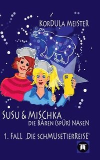 bokomslag Susu & Mischka - Die Bären(spür)Nasen