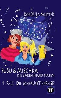 bokomslag Susu & Mischka - Die Bären(spür)Nasen: 1. Fall Die Schmusetierreise