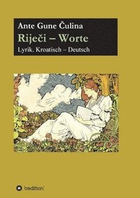 bokomslag Rije&#269;i - Worte: Lyrik. Deutsch - Kroatisch