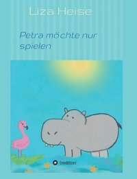 bokomslag Petra möchte nur spielen