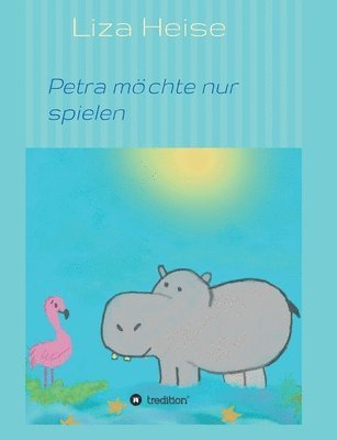 bokomslag Petra möchte nur spielen