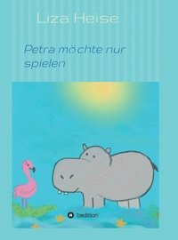 bokomslag Petra möchte nur spielen