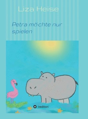 bokomslag Petra möchte nur spielen