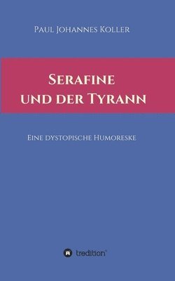 bokomslag Serafine und der Tyrann