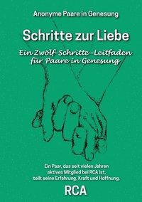 bokomslag Schritte zur Liebe: Ein 12-Schritte-Leitfaden für Paare in Genesung