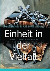 bokomslag Einheit in der Vielfalt: Toleranz, Offenheit und Brüderlichkeit als Herausforderung für die Freimaurerei der Zukunft