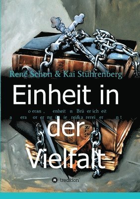 bokomslag Einheit in der Vielfalt: Toleranz, Offenheit und Brüderlichkeit als Herausforderung für die Freimaurerei der Zukunft