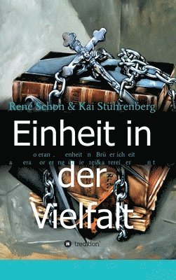 bokomslag Einheit in der Vielfalt: Toleranz, Offenheit und Brüderlichkeit als Herausforderung für die Freimaurerei der Zukunft