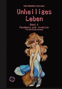 bokomslag Unheiliges Leben: Band 4 - Pandemie und Invasion