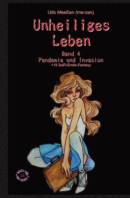 Unheiliges Leben: Band 4 - Pandemie und Invasion