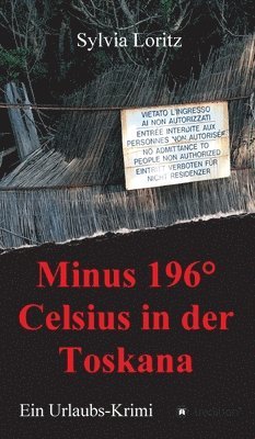 Minus 196° Celsius in der Toskana: Ein Urlaubs-Krimi 1