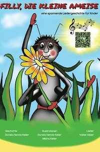 bokomslag Filly, die kleine Ameise: eine spannende Liedergeschichte für Kinder
