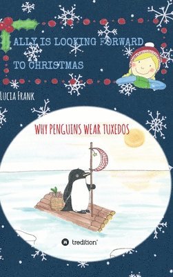 Ally is looking forward to Christmas: Why penguins wear tuxedos