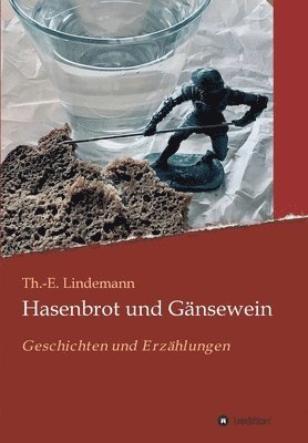 bokomslag Hasenbrot und Gänsewein: Geschichten und Erzählungen