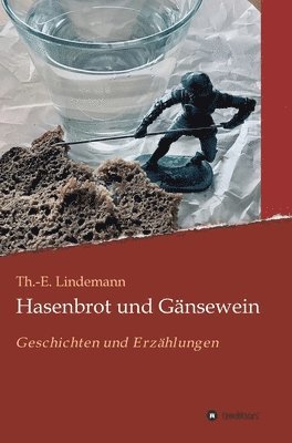 bokomslag Hasenbrot und Gänsewein: Geschichten und Erzählungen