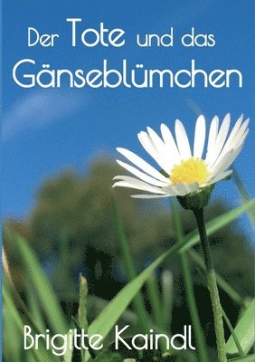 bokomslag Der Tote und das Gänseblümchen