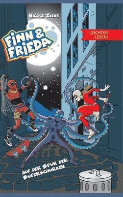 Finn und Frieda auf der Spur der Superschurken - Leichter lesen