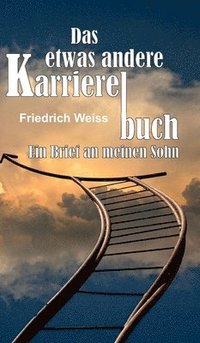 bokomslag Das etwas andere Karrierebuch: Ein Brief an meinen Sohn