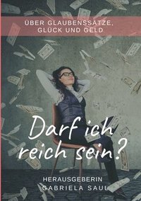 bokomslag Darf ich reich sein?: Über Glaubenssätze, Glück und Geld