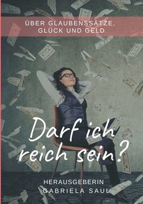 bokomslag Darf ich reich sein?: Über Glaubenssätze, Glück und Geld