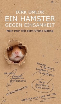 bokomslag Ein Hamster gegen Einsamkeit: Mein irrer Trip beim Online-Dating