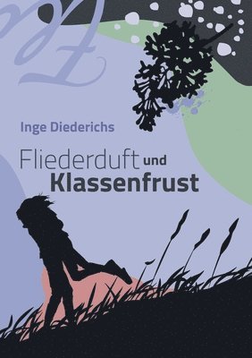 bokomslag Fliederduft und Klassenfrust