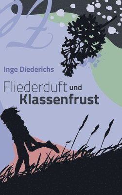 bokomslag Fliederduft und Klassenfrust