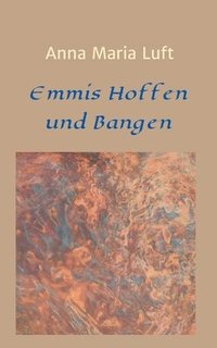 bokomslag Emmis Hoffen und Bangen