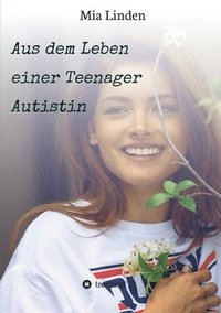 bokomslag Aus dem Leben einer Teenager Autistin