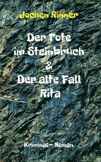 bokomslag Der Tote im Steinbruch & Der alte Fall Rita: Kriminal - Roman