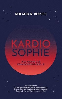 bokomslag Kardiosophie: Weg-Weiser zur kosmischen Ur-Quelle