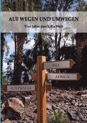 bokomslag Auf Wegen Und Umwegen: Vier Jahre durch die Welt