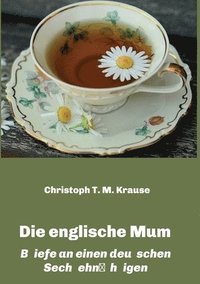 bokomslag Die englische Mum: Briefe an einen deutschen Sechzehnjährigen