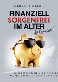 bokomslag Finanziell sorgenfrei im Alter