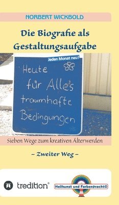 bokomslag Sieben Wege zum kreativen Älterwerden 2: Die Biografie als Gestaltungsaufgabe